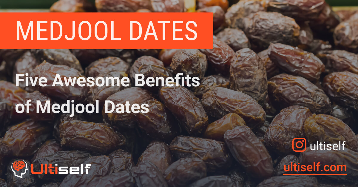 How Eating Medjool Dates Can Improve Your Health Ultiself Habits