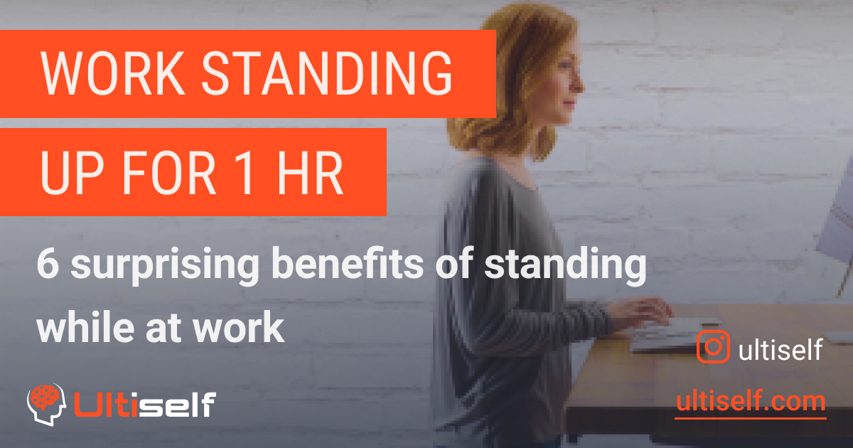 How Standing While Working Will Improve Yourself Ultiself Habits
