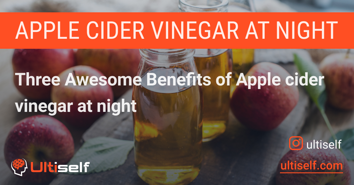 How Apple Cider Vinegar at Night Can Improve Your Health Ultiself Habits