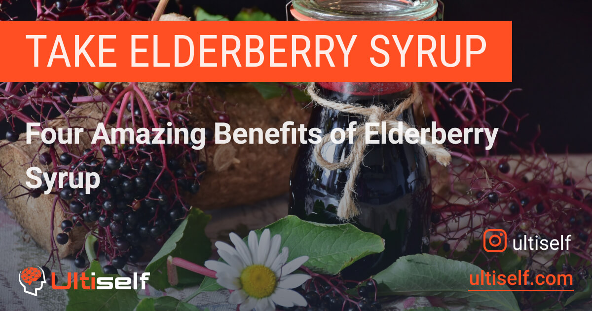 How Elderberry Syrup Can Improve Your Health Ultiself Habits