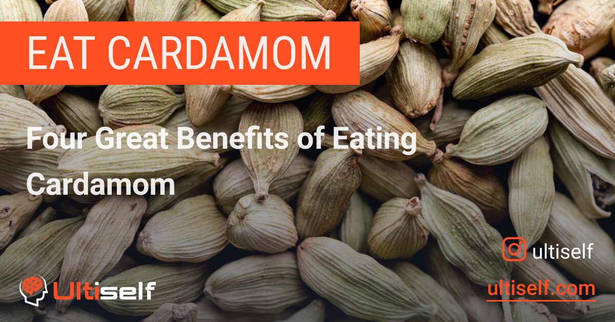How Eating Cardamom Can Improve Your Health Ultiself Habits